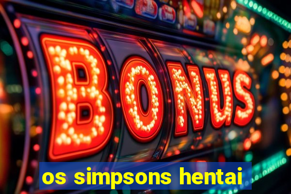 os simpsons hentai